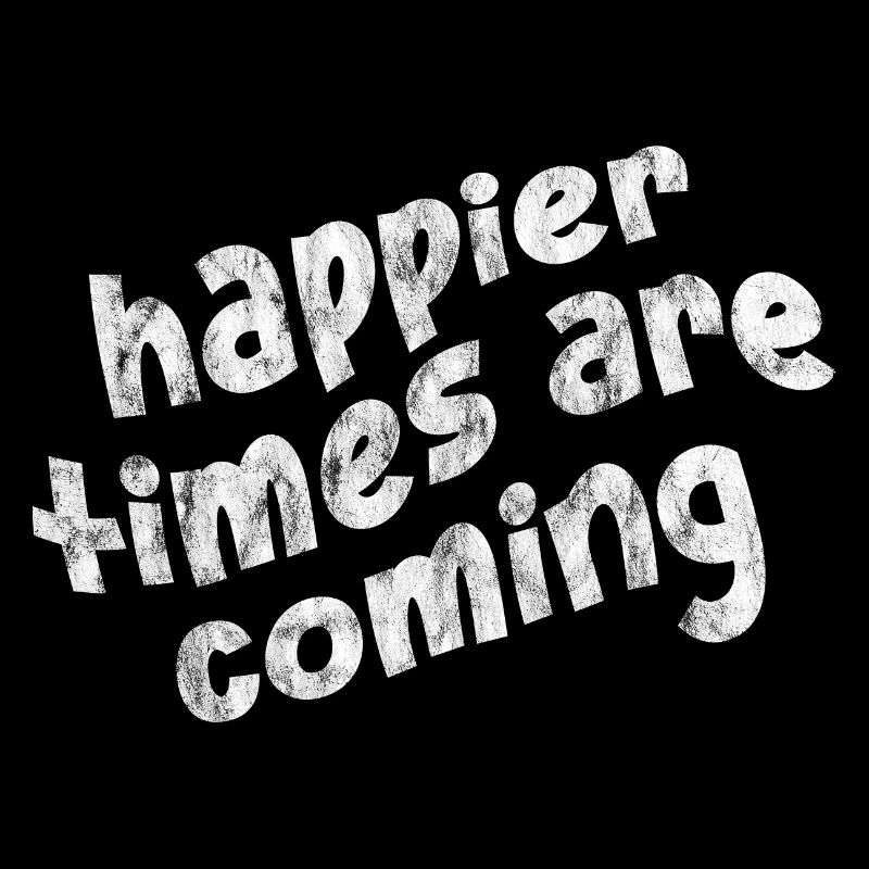 Des temps plus heureux arrivent 3
