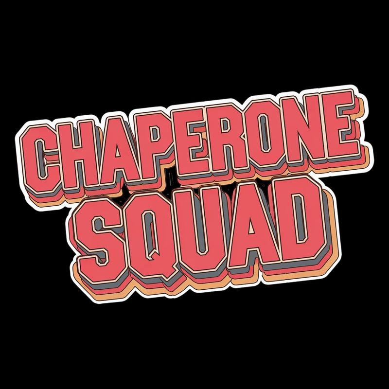 Chaperone Squad 18