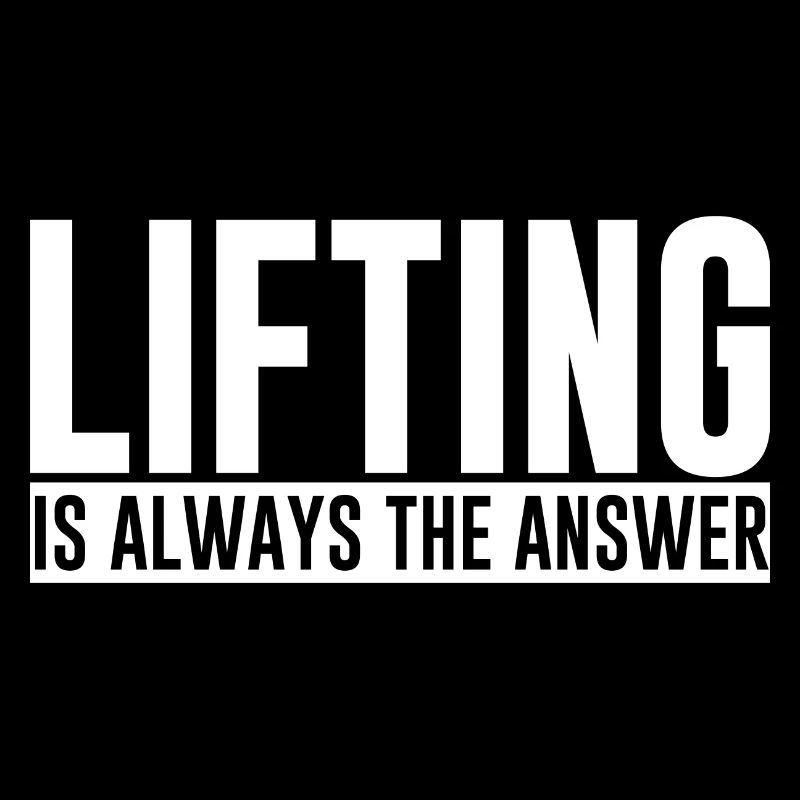 Lifting Is Always The Answer 4