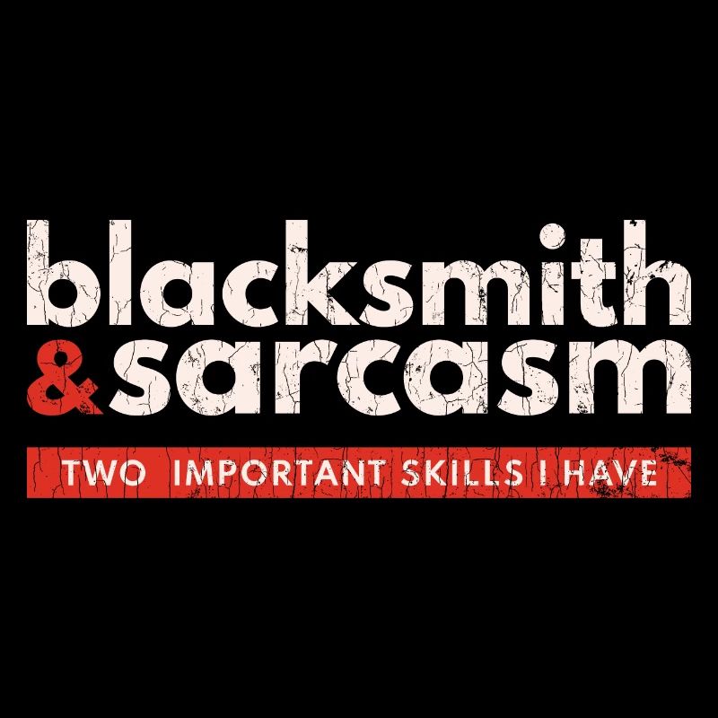 Blacksmith Apparel Sarcasm Blacksmithing Forging F