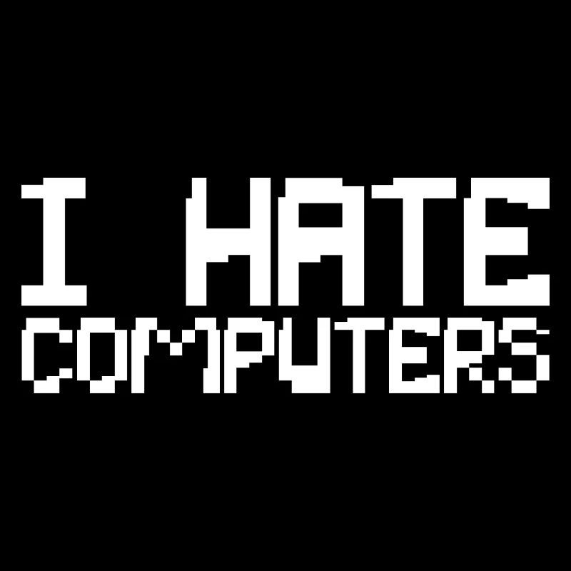 I Hate Computers 3