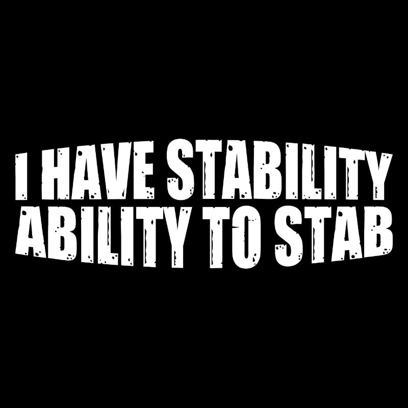 I Have Stability Ability To Stab 4