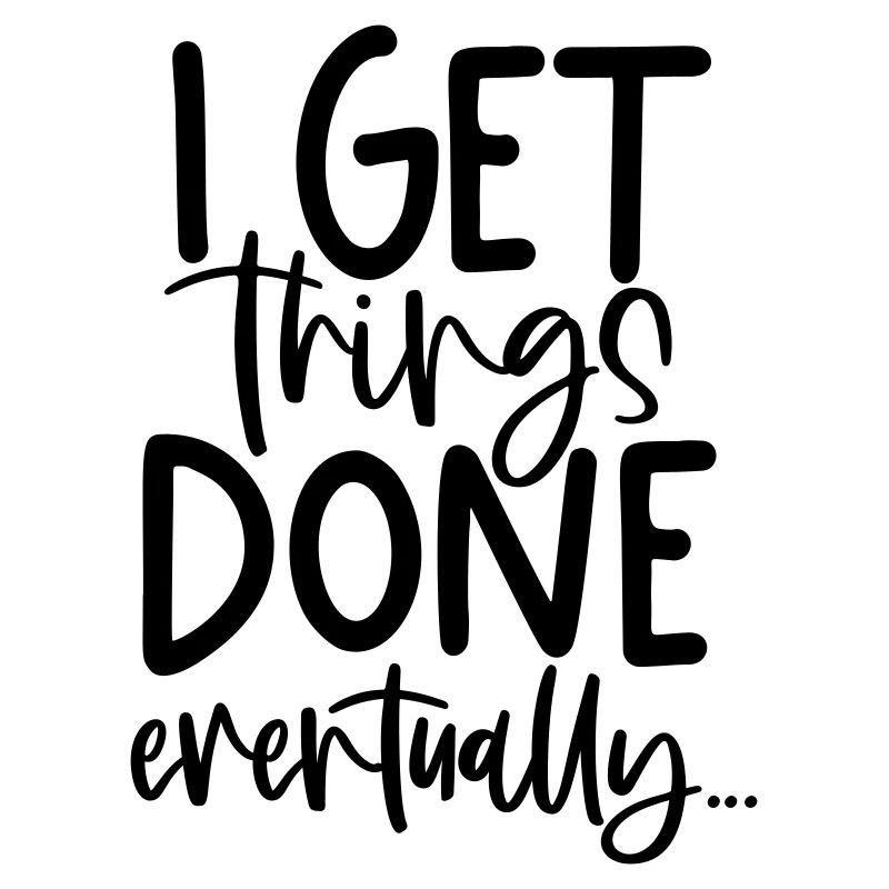 CREATE, GET DONE, GET WORK DONE, TOMORROW, MOTIVE