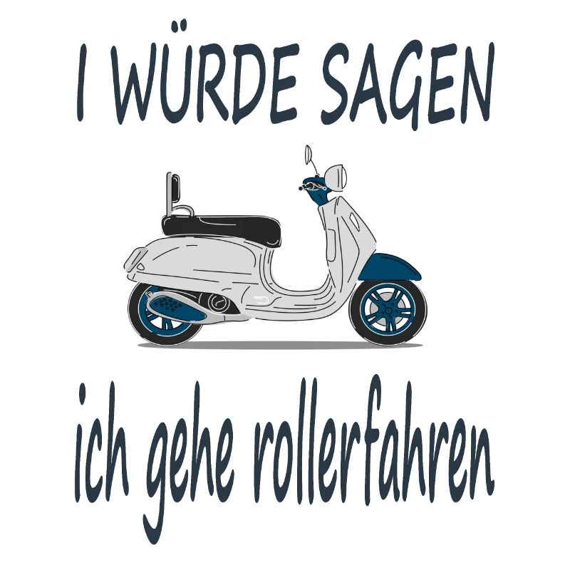 Rollerfahren Rollerfahrer Spruch Roller Geschenk