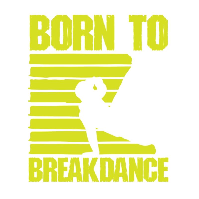 Né pour le breakdance