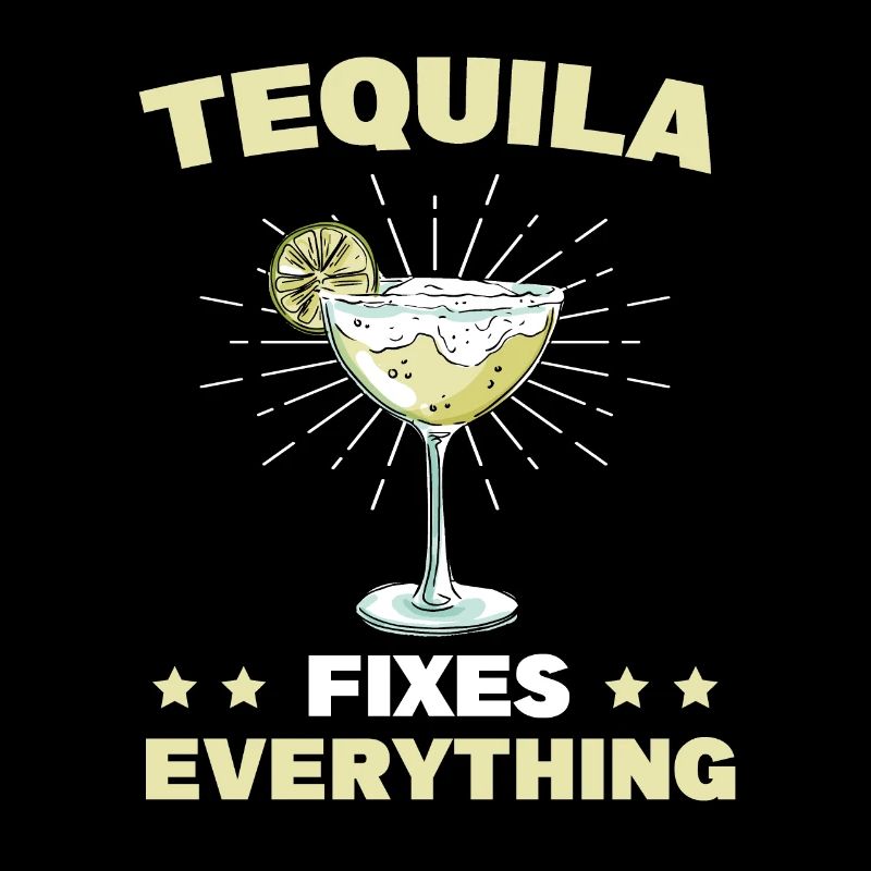 Tequila Fixes Everything Alkhol Cinco De Mayo
