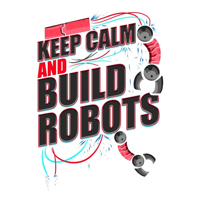 Fun Robot Lover Keep Calm Build Robots