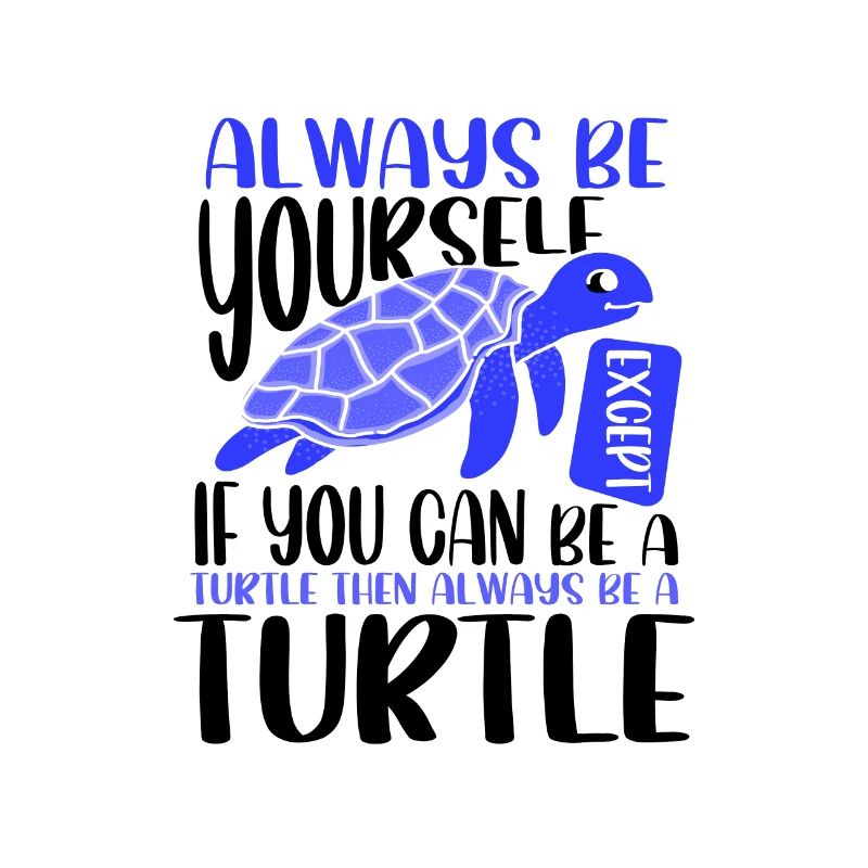Niedliches Meeresschildkrötengeschenk Sei immer du selbst oder sei ein
