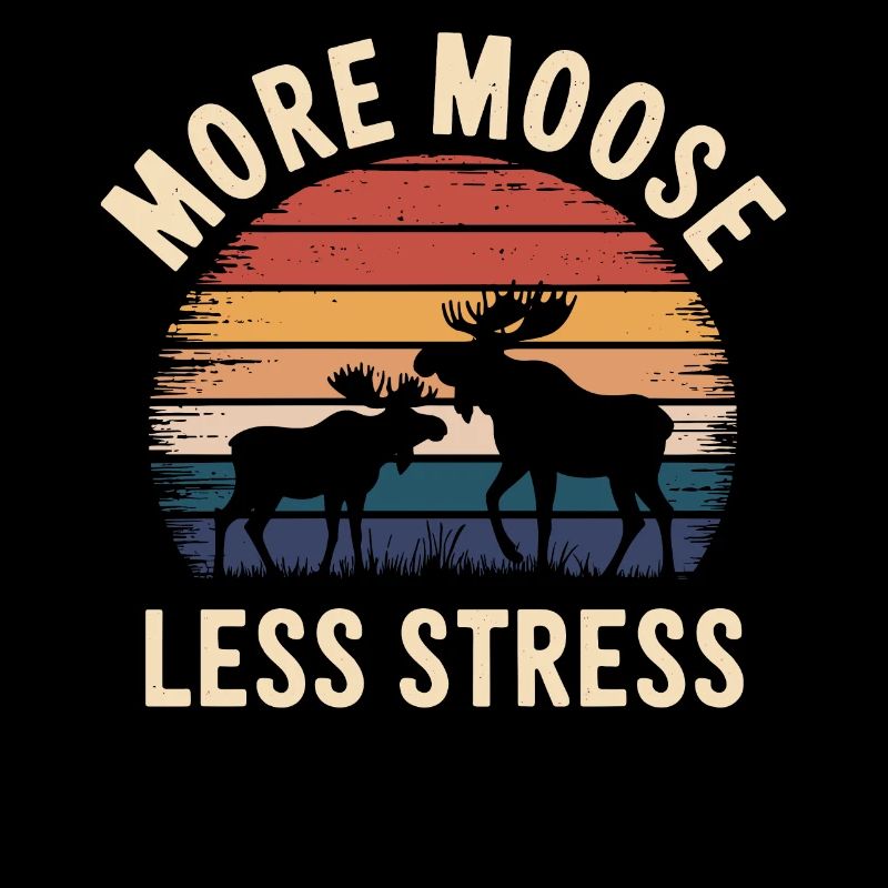 More Moose Less Stress Elch