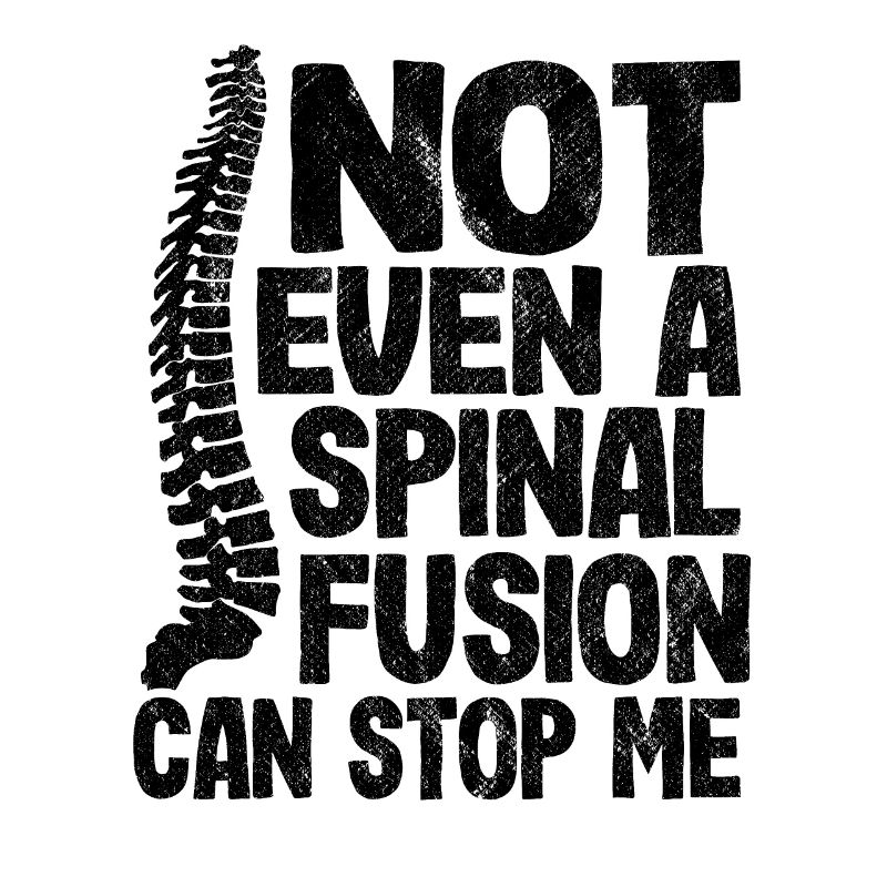 Not Even A Spinal Fusion Can Stop Me Back Surgery
