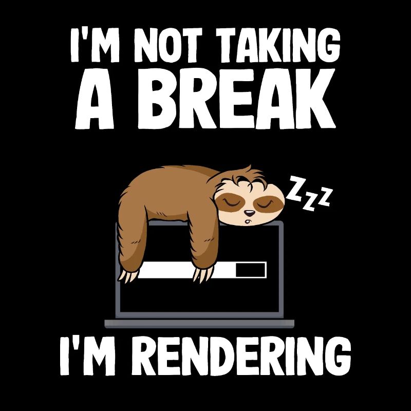 I'm Rendering Filmmaker Sloth Video Editor Editing