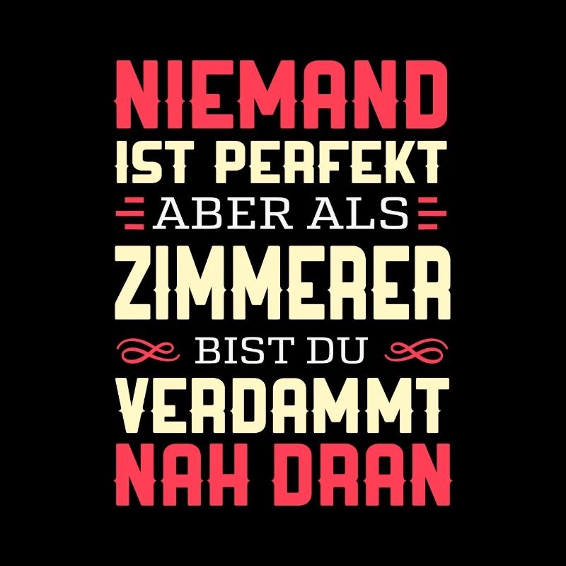 Zimmerer -Niemand ist perfekt- Geschenk