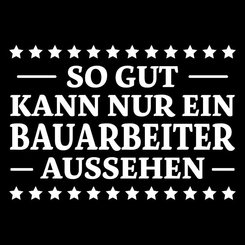 Bauarbeiter Spruch Lustiges Bauarbeiter Geschenk