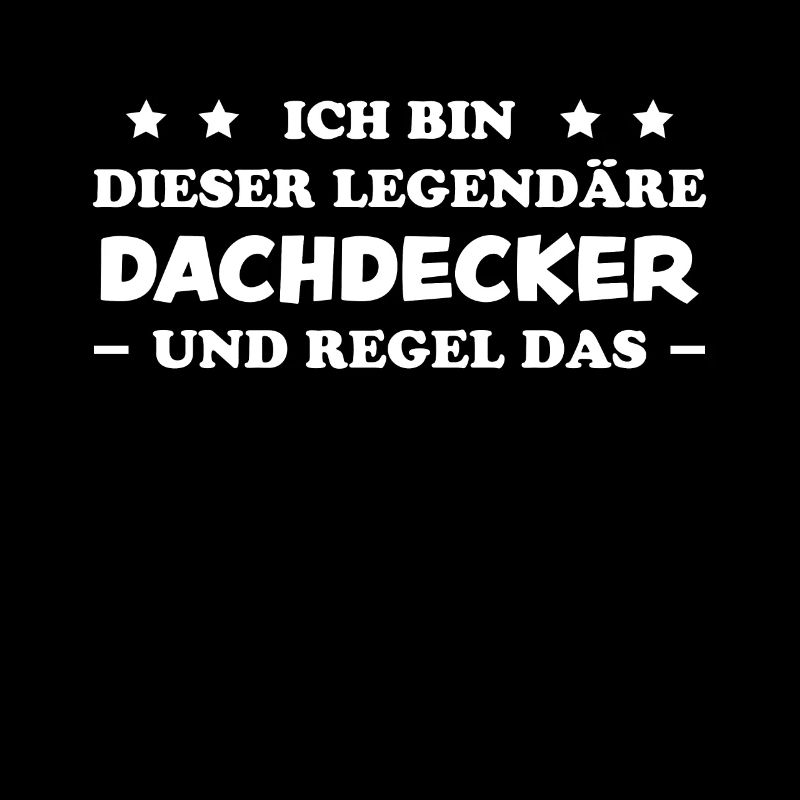 Dachdecker Handwerker Spruch Dachdecker Geschenk