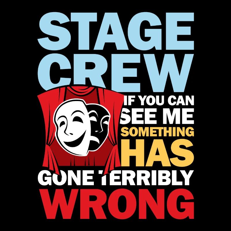 Stage Crew See Me Something Has Gone Wrong