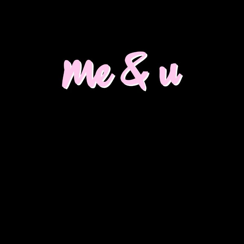Me and U