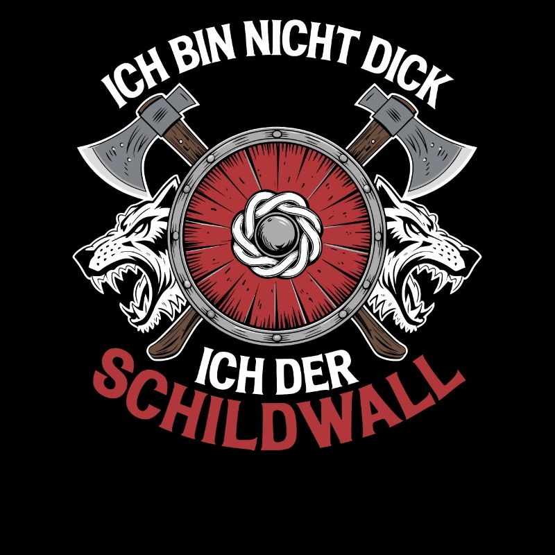 Ich bin nicht dick ich bin der Schildwall Wikinger