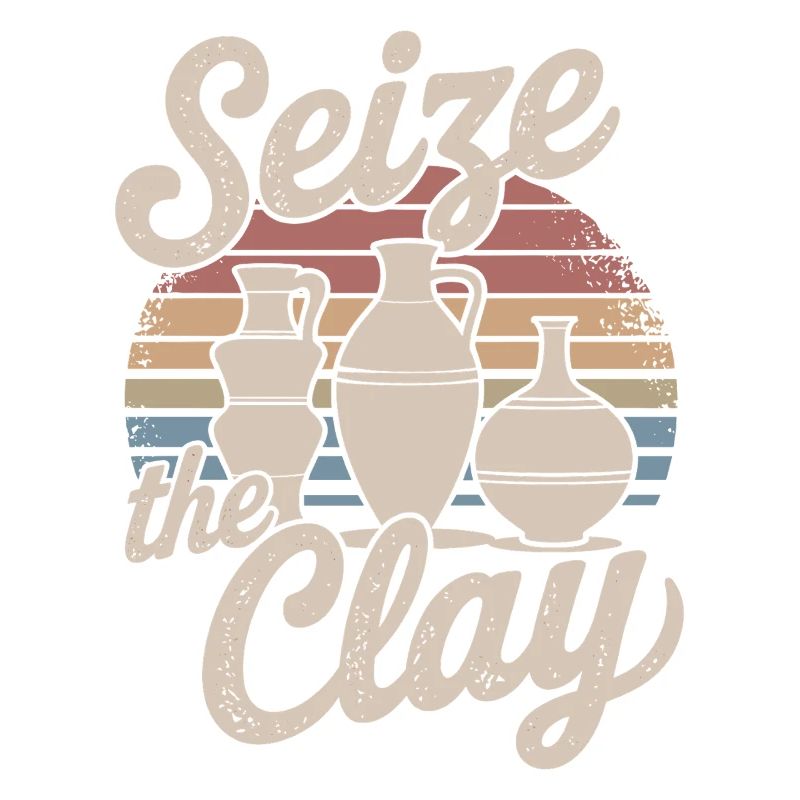 Seize the Clay Funny Pottery Pun for Ceramic Lover