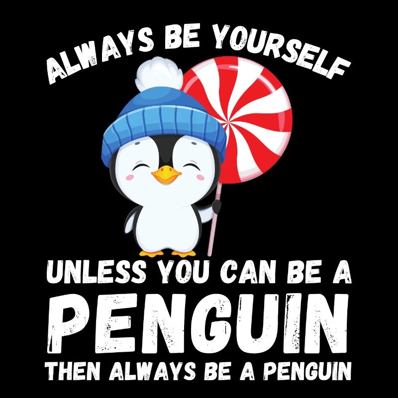 Sei immer du selbst, es sei denn, du kannst ein Pinguin sein