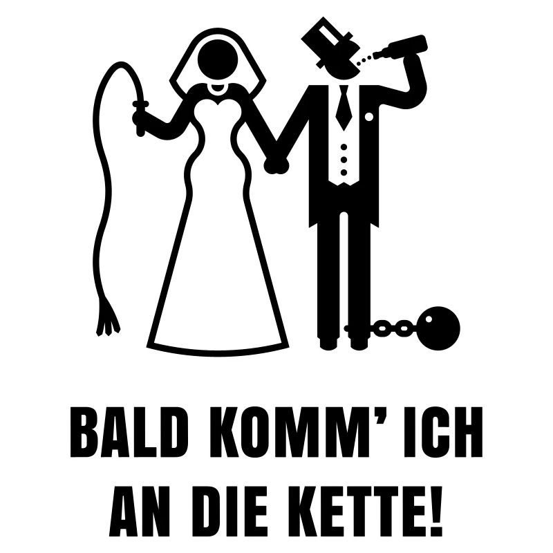 Bald komm’ ICH … (Bräutigam / JGA / Polterabend)