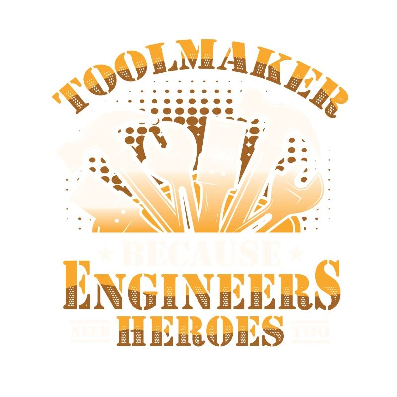 Toolmakers, engineers also need heroes