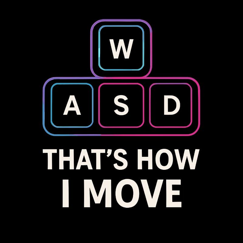 WASD Gamer Spruch – C’est comme ça que je me déplace
