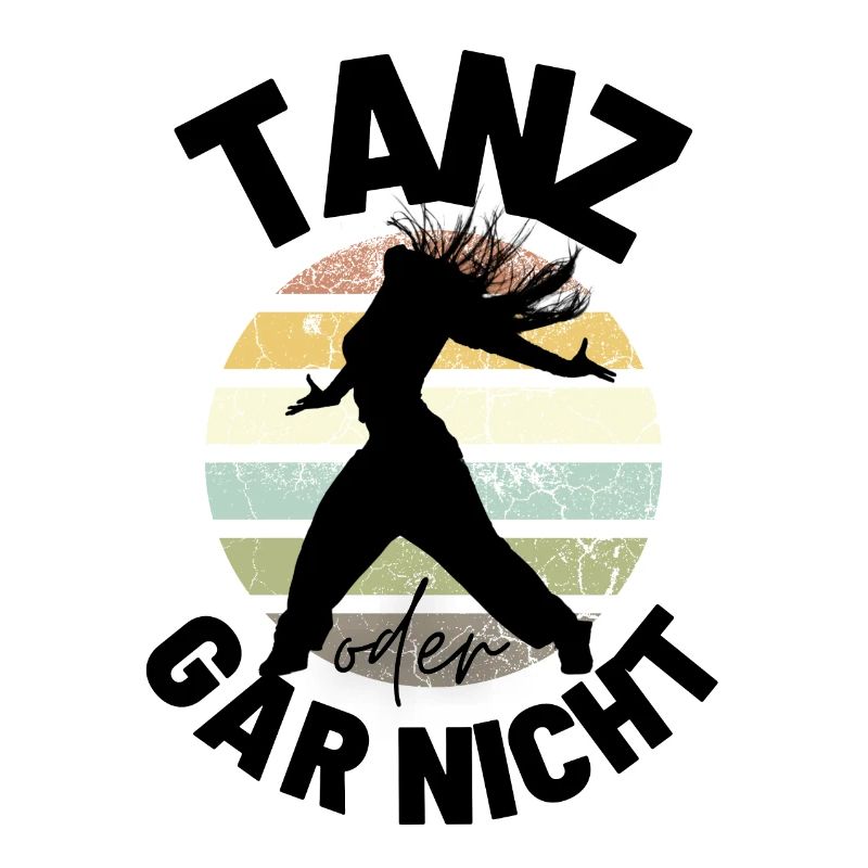 Tanz oder gar nicht Motivation Sprüche