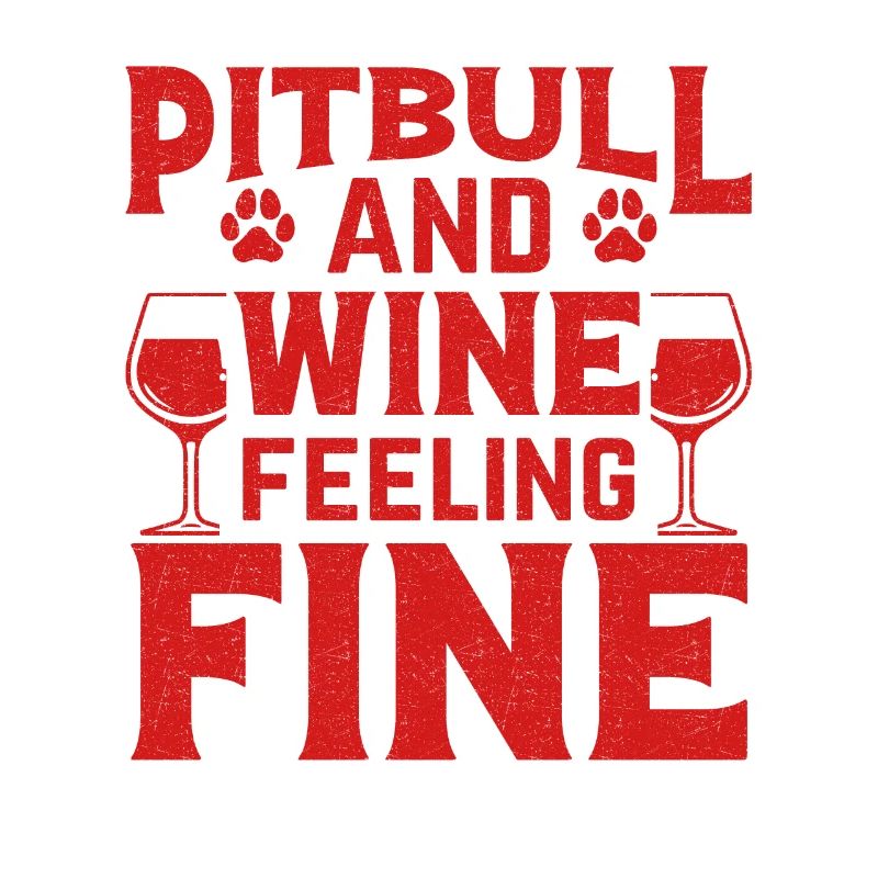 Pitbull and wine feeling fine