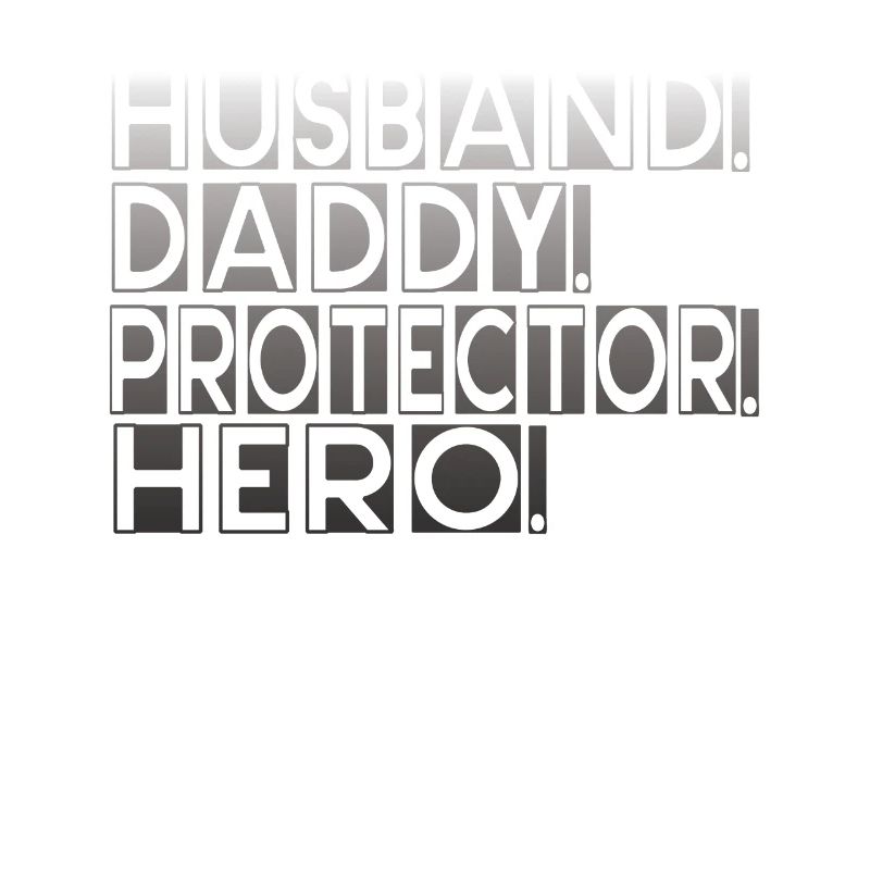 Husband Daddy Protector Hero Father's Day