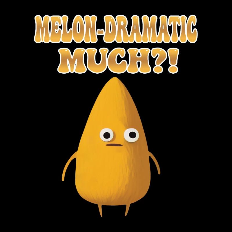 Melon-Dramatic Much - Melodramatic Honeydew Melon