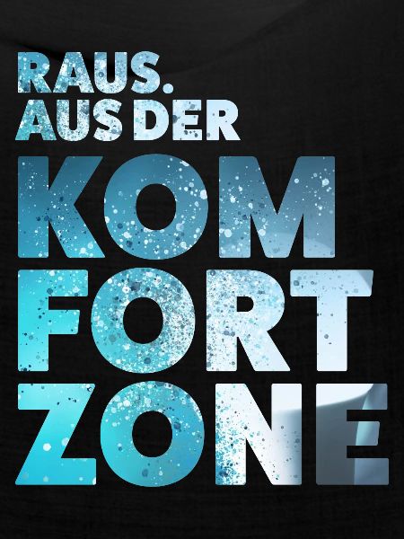 Raus aus der Komfortzone