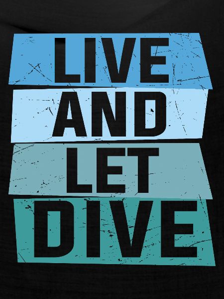 Live and let dive