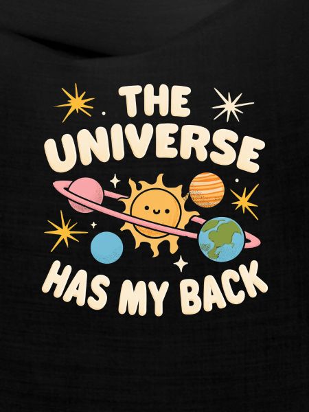The universe got my back