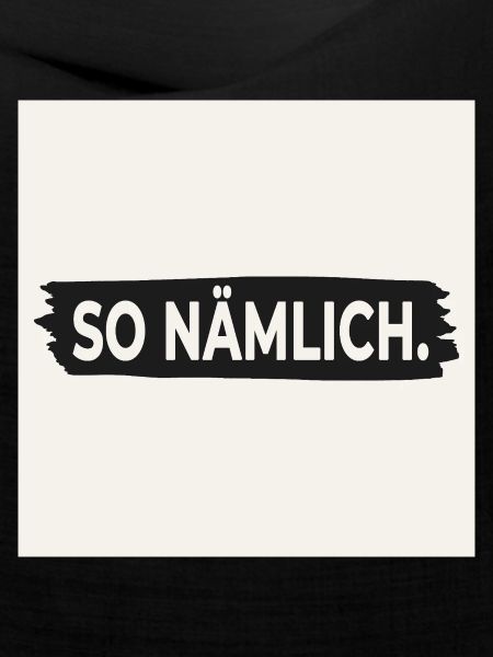 SO NÄMLICH. – Poster mit Statement Design