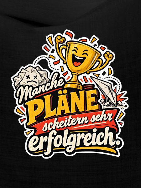 Pläne scheitern erfolgreich