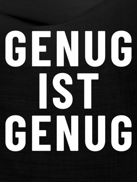 Genug ist genug