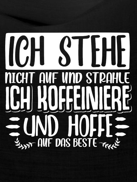 kaffee Spruch Kaffeetrinker kaffeeliebhaber