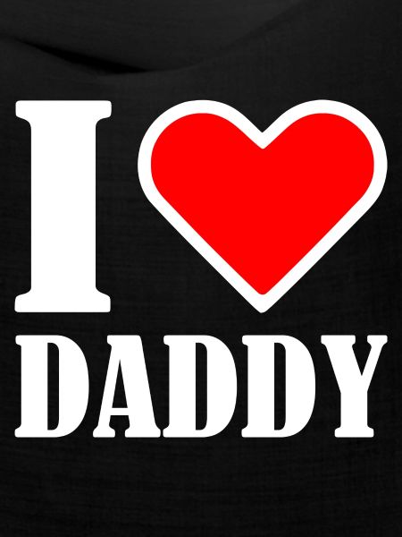 I love daddy