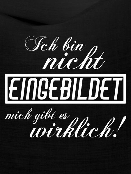 Ich bin nicht eingebildet