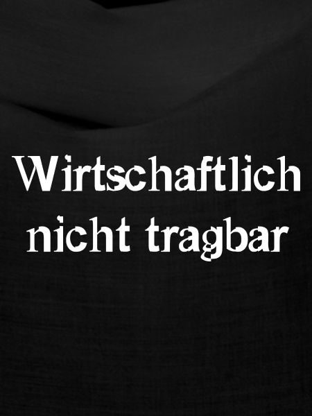 wirtschaftlich nicht tragbar