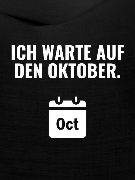 Ich warte auf den Oktober.