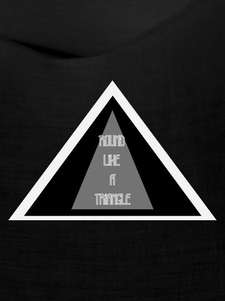 Round Like A Triangle