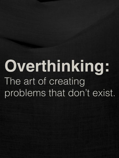 Overthinking