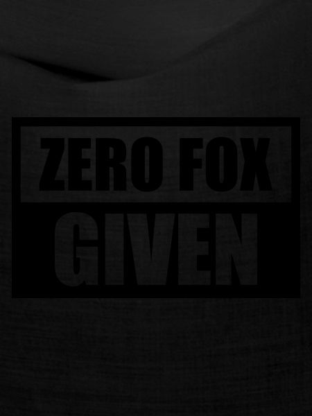 Zero Fox Given