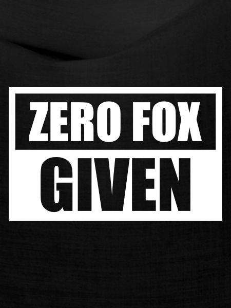 Zero Fox Given