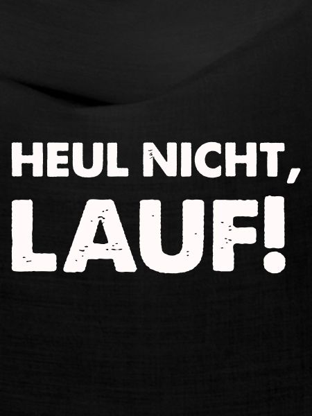 heul nicht lauf