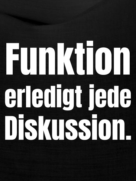 Funktion erledigt jede Diskussion