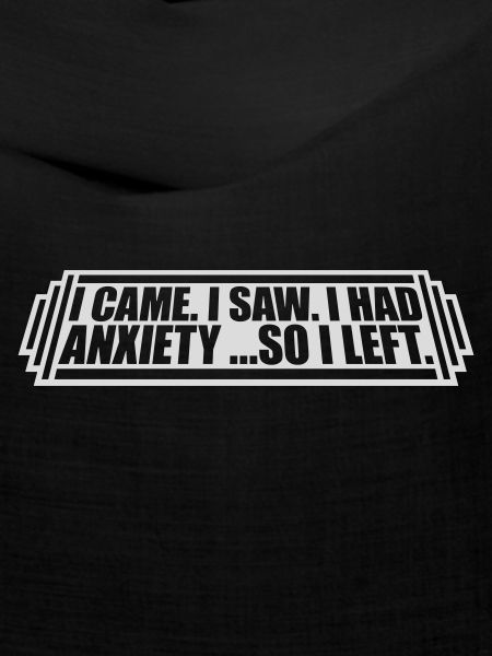 I had anxiety Spruch