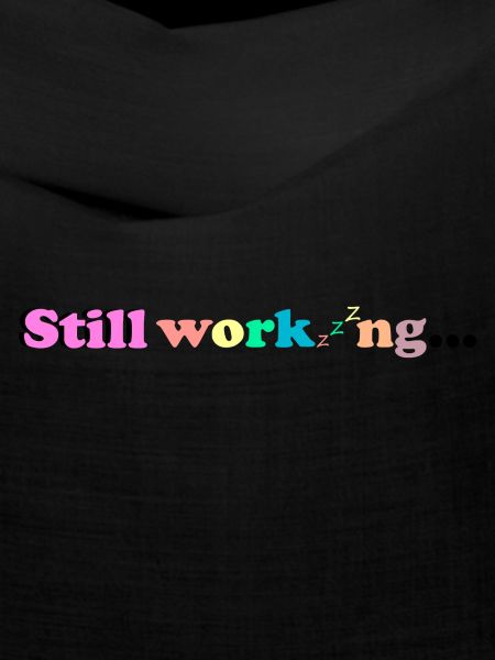 Still working