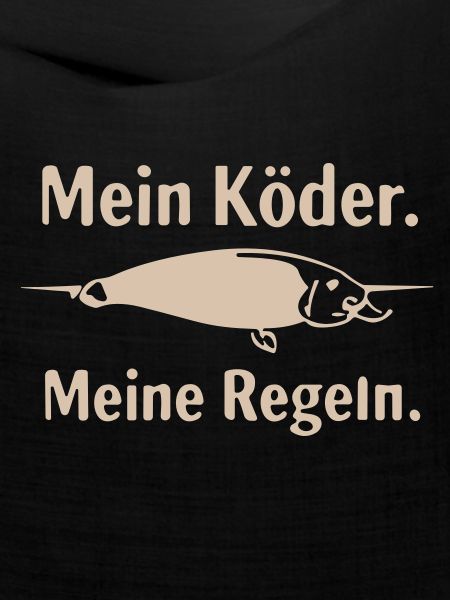 Mein Köder Meine Regeln